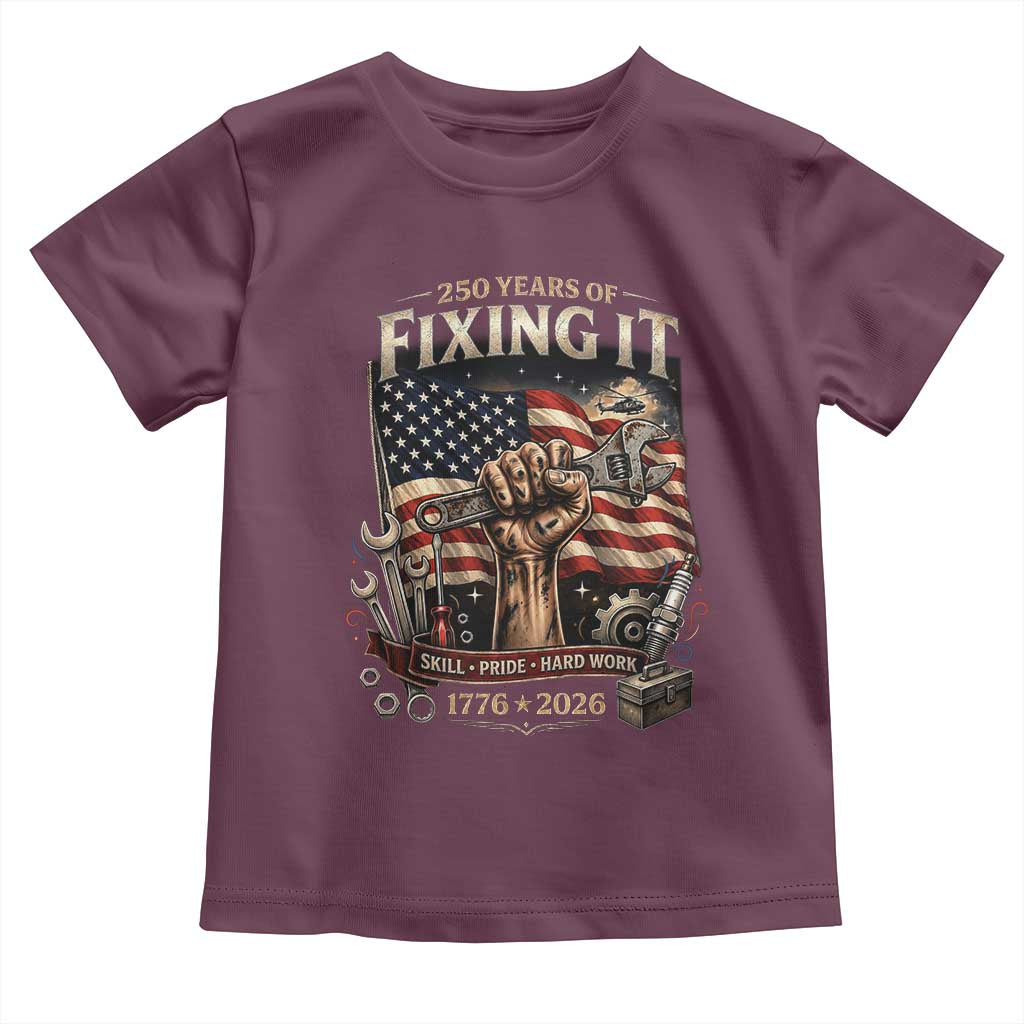 250 Years Of Fixing It Mechanic Pride Toddler T Shirt America 250 Anniversary Gift TS12 Maroon Print Your Wear
