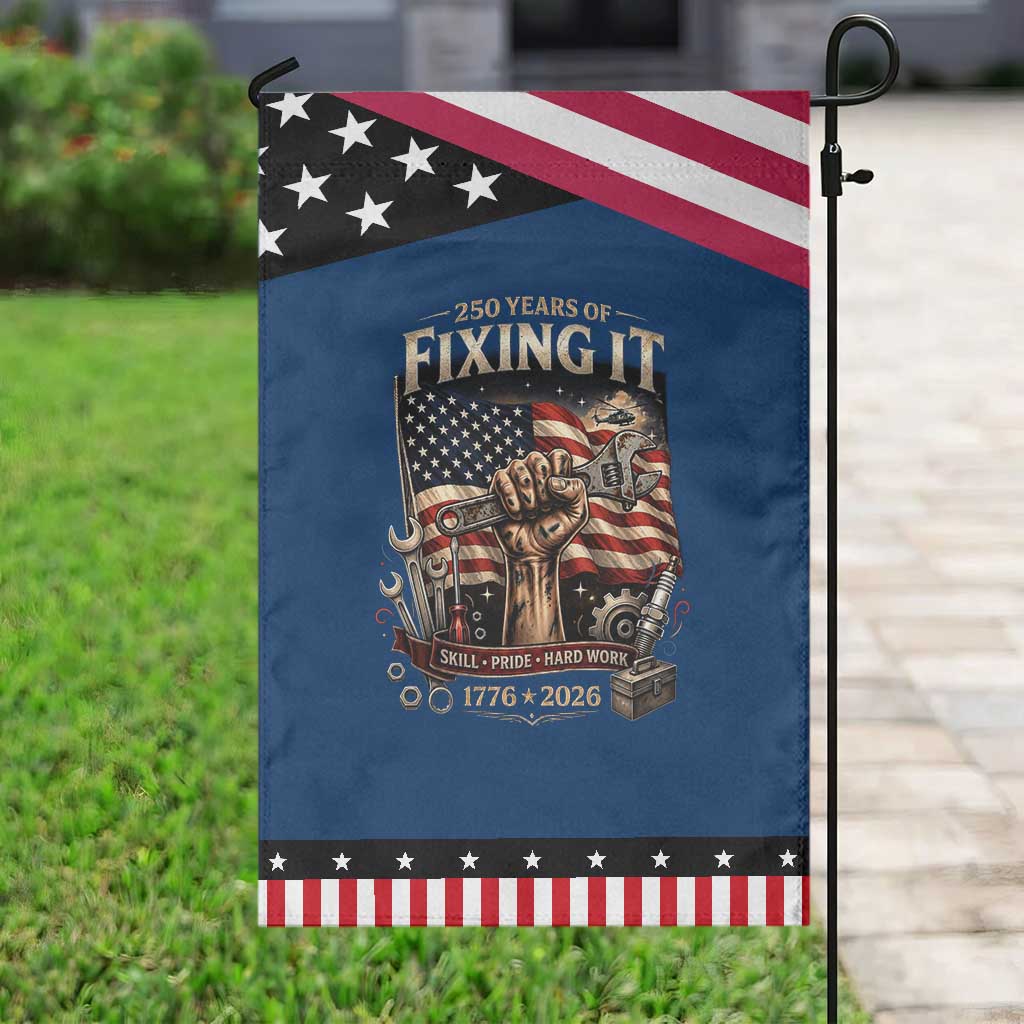 250 Years Of Fixing It Mechanic Pride Patriotic Garden Flag America 250 Anniversary Gift TS12 Classic Blue Black Print Your Wear