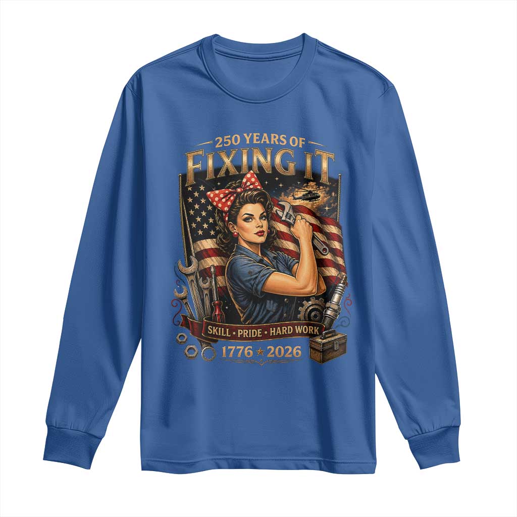 Patriotic Rosie Mechanic Feminist Pride Long Sleeve Shirt 250 Years Of Fixing It TS12 Royal Blue Print Your Wear