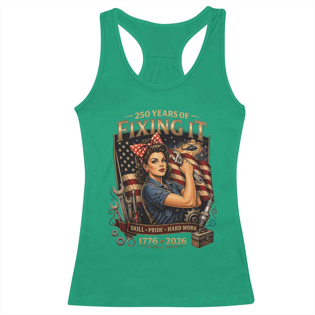 Patriotic Rosie Mechanic Feminist Pride Racerback Tank Top 250 Years Of Fixing It TS12 Irish Green Print Your Wear