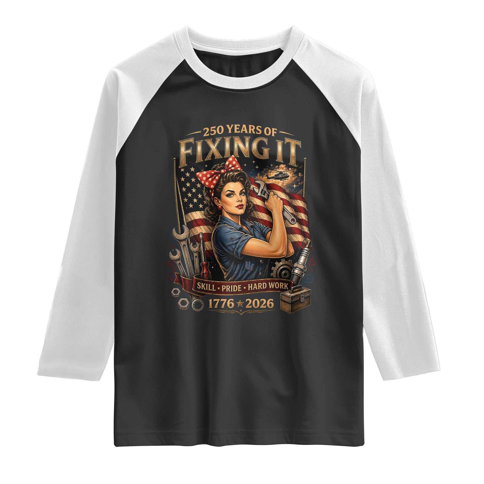 Patriotic Rosie Mechanic Feminist Pride Raglan Shirt 250 Years Of Fixing It TS12 Black White Print Your Wear