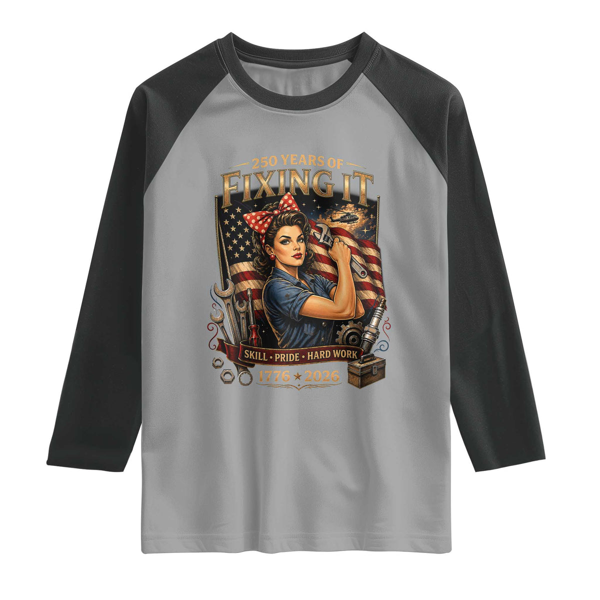 Patriotic Rosie Mechanic Feminist Pride Raglan Shirt 250 Years Of Fixing It TS12 Sport Gray Black Print Your Wear