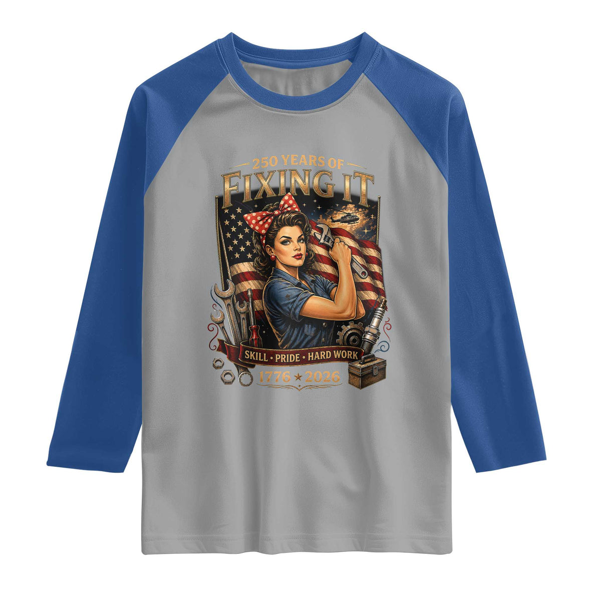 Patriotic Rosie Mechanic Feminist Pride Raglan Shirt 250 Years Of Fixing It TS12 Sport Gray Royal Print Your Wear