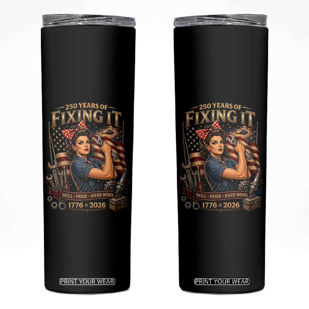 Patriotic Rosie Mechanic Feminist Pride Skinny Tumbler 250 Years Of Fixing It TS12 Black Print Your Wear