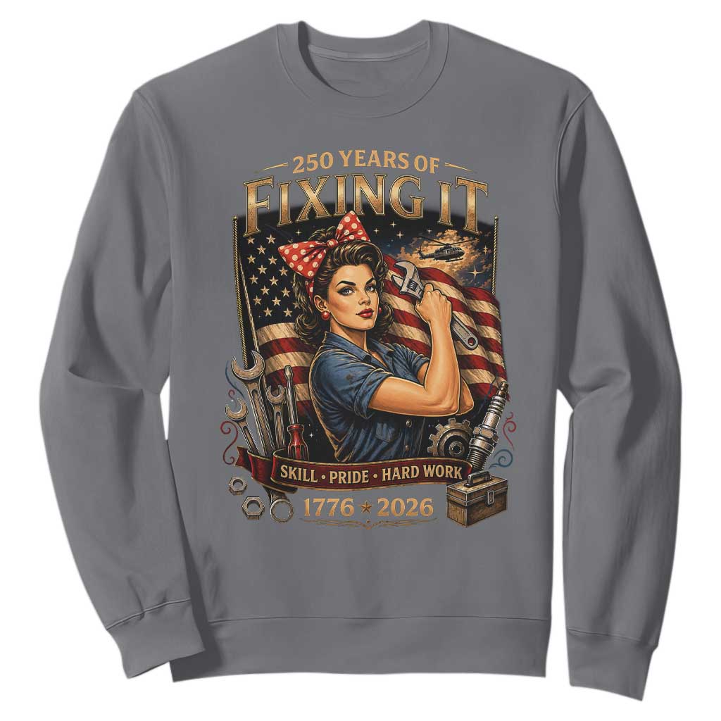 Patriotic Rosie Mechanic Feminist Pride Sweatshirt 250 Years Of Fixing It TS12 Charcoal Print Your Wear