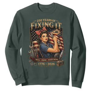 Patriotic Rosie Mechanic Feminist Pride Sweatshirt 250 Years Of Fixing It TS12 Dark Forest Green Print Your Wear