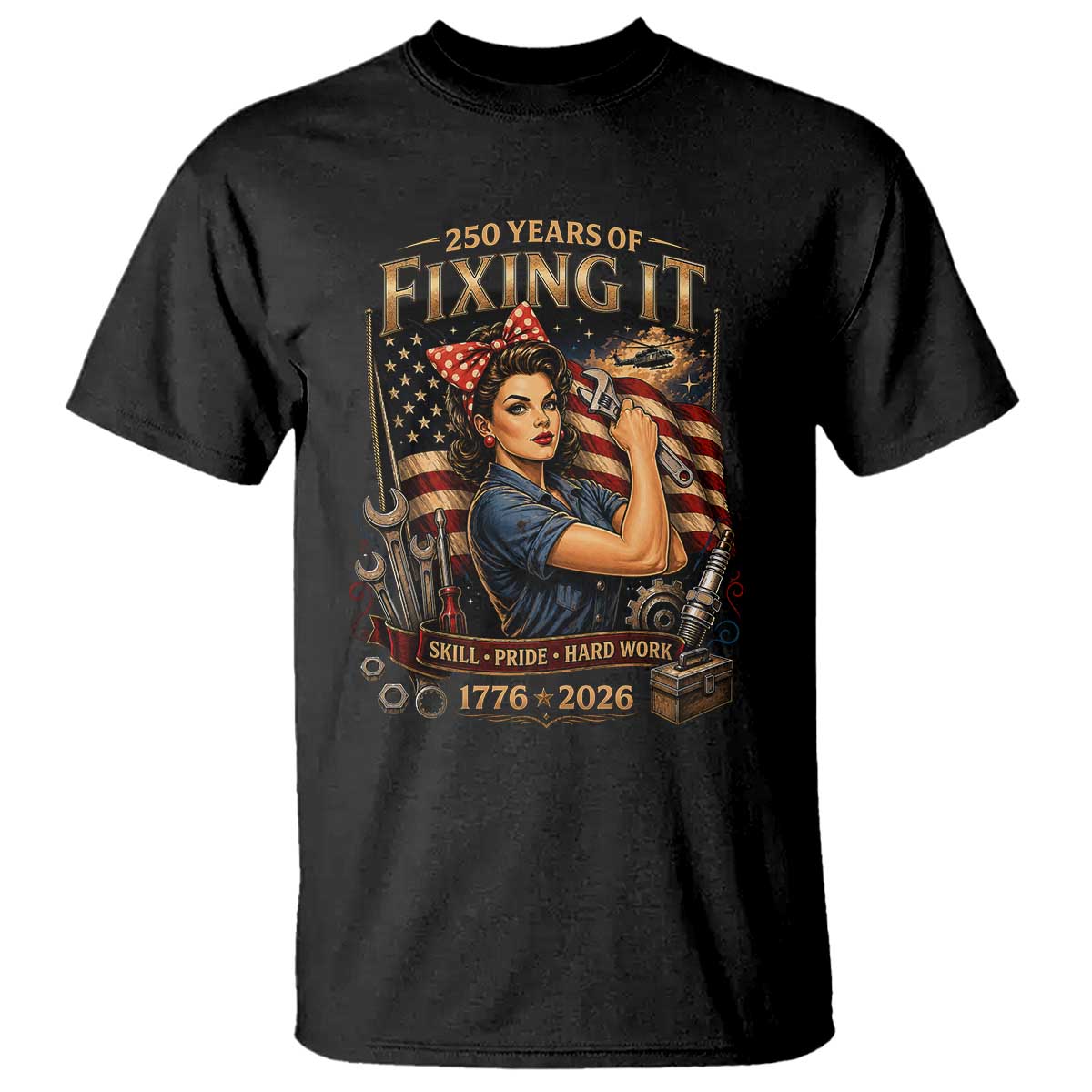 Patriotic Rosie Mechanic Feminist Pride T Shirt 250 Years Of Fixing It TS12 Black Print Your Wear