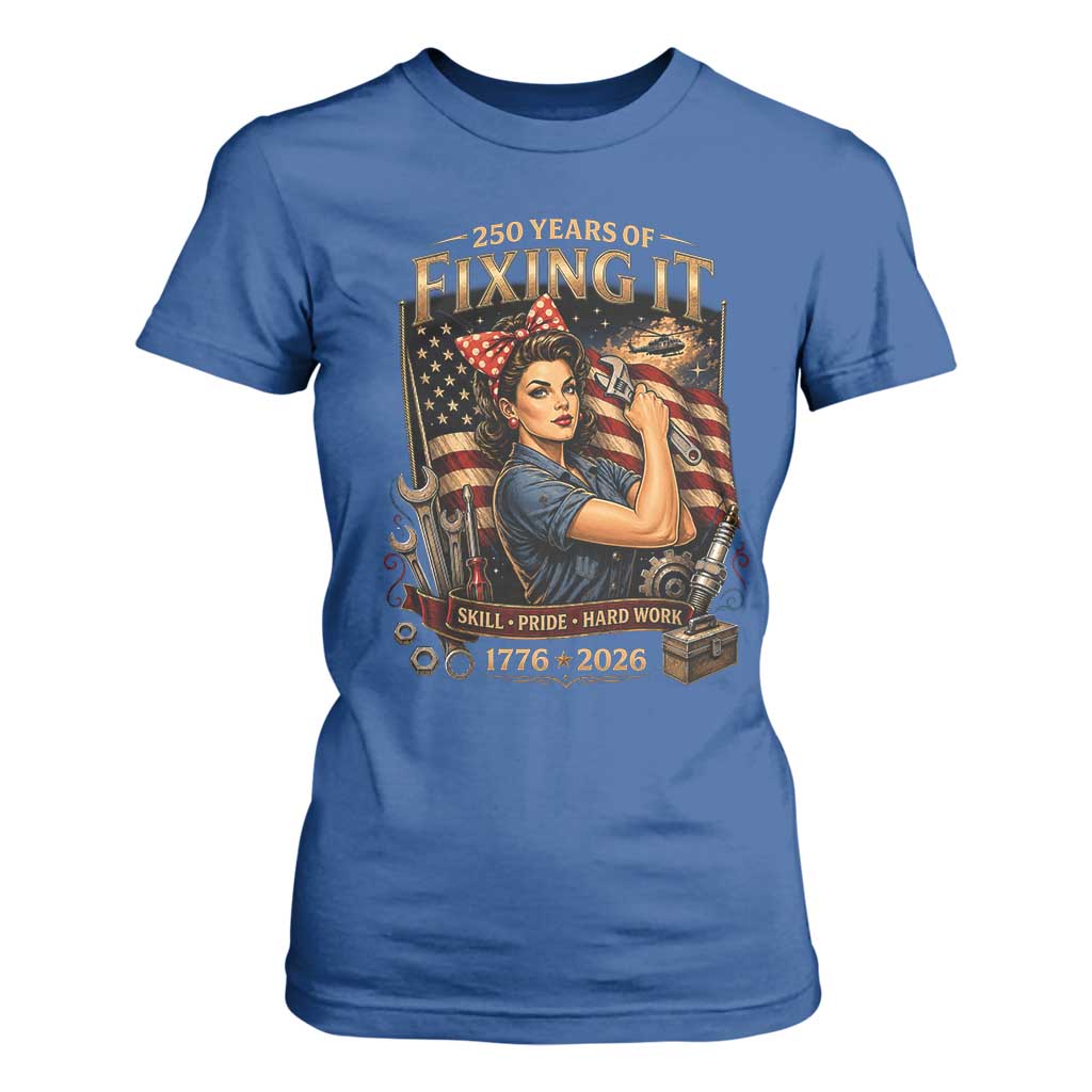 Patriotic Rosie Mechanic Feminist Pride T Shirt For Women 250 Years Of Fixing It TS12 Royal Blue Print Your Wear