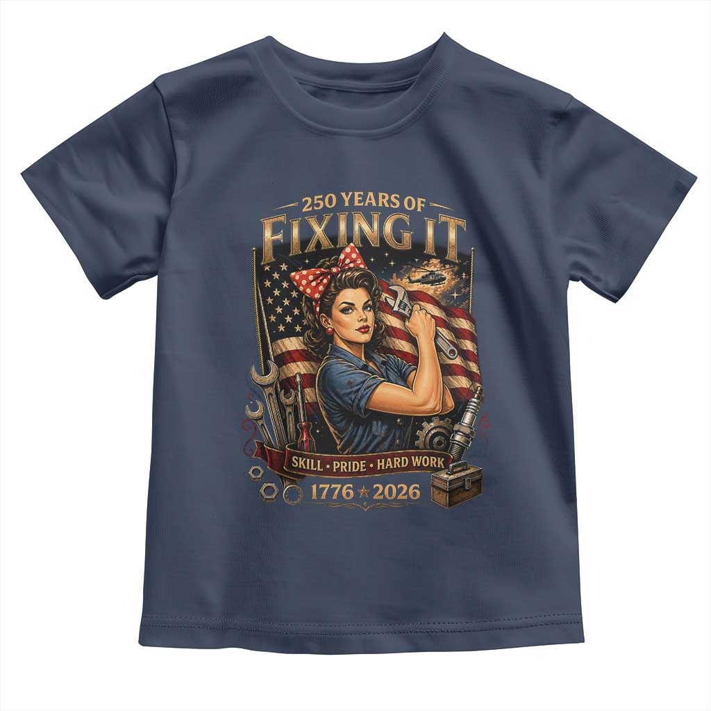 Patriotic Rosie Mechanic Feminist Pride Toddler T Shirt 250 Years Of Fixing It TS12 Navy Print Your Wear