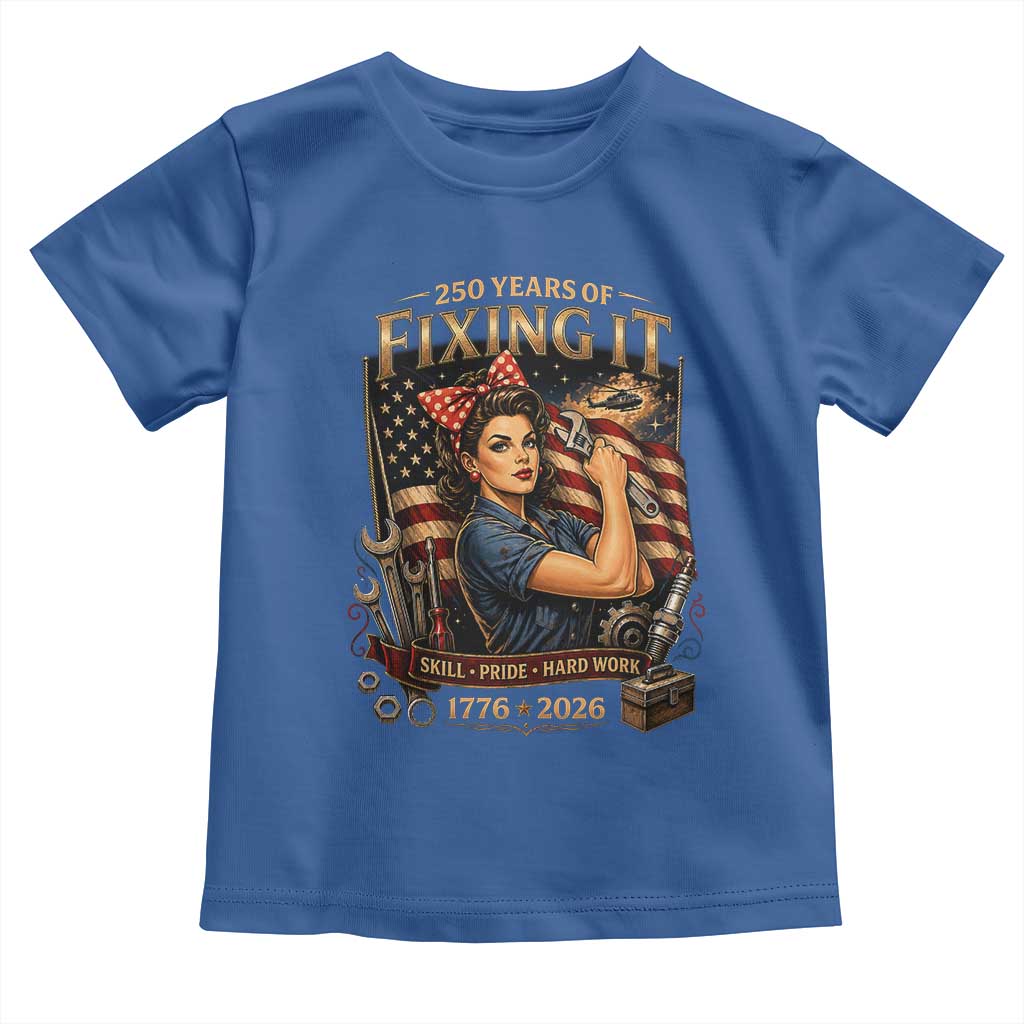 Patriotic Rosie Mechanic Feminist Pride Toddler T Shirt 250 Years Of Fixing It TS12 Royal Blue Print Your Wear