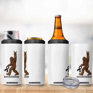 Funny Bigfoot Skin Cancer Support 4 in 1 Can Cooler Tumbler In May We Wear Black TS12 Print Your Wear