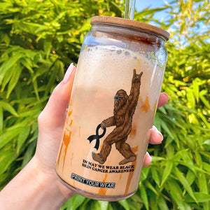 Funny Bigfoot Skin Cancer Support Glass Can In May We Wear Black TS12 White Print Your Wear