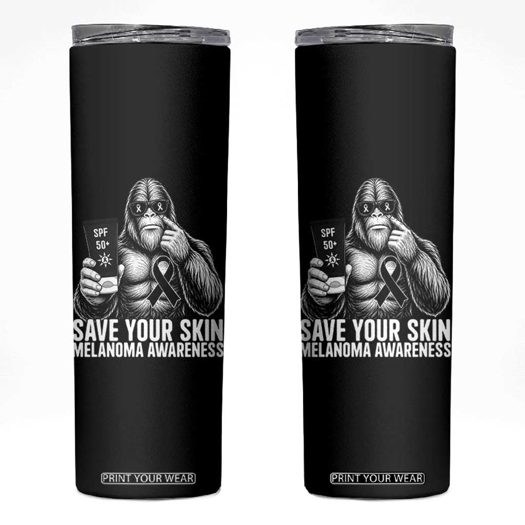 Bigfoot Save Your Skin Skinny Tumbler Melanoma Warrior Support TS12 Black Print Your Wear
