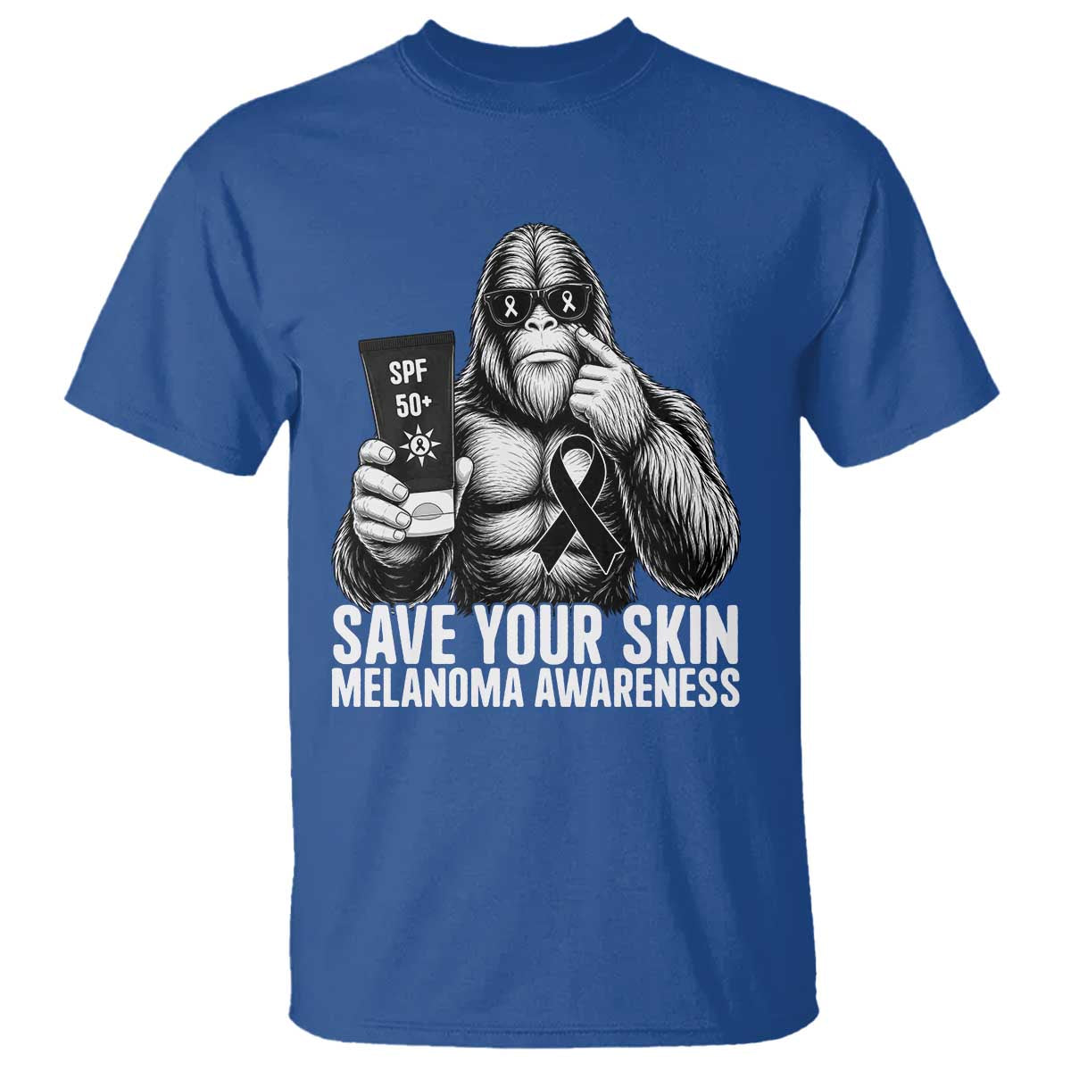 Bigfoot Save Your Skin T Shirt Melanoma Warrior Support TS12 Royal Blue Print Your Wear