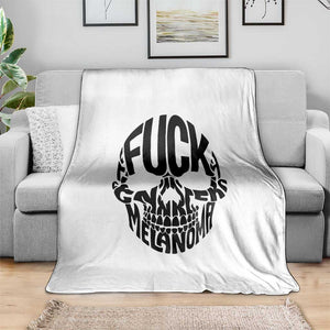 Fuck Melanoma Skull Typography Throw Blanket Skin Cancer Warrior TS12 Print Your Wear