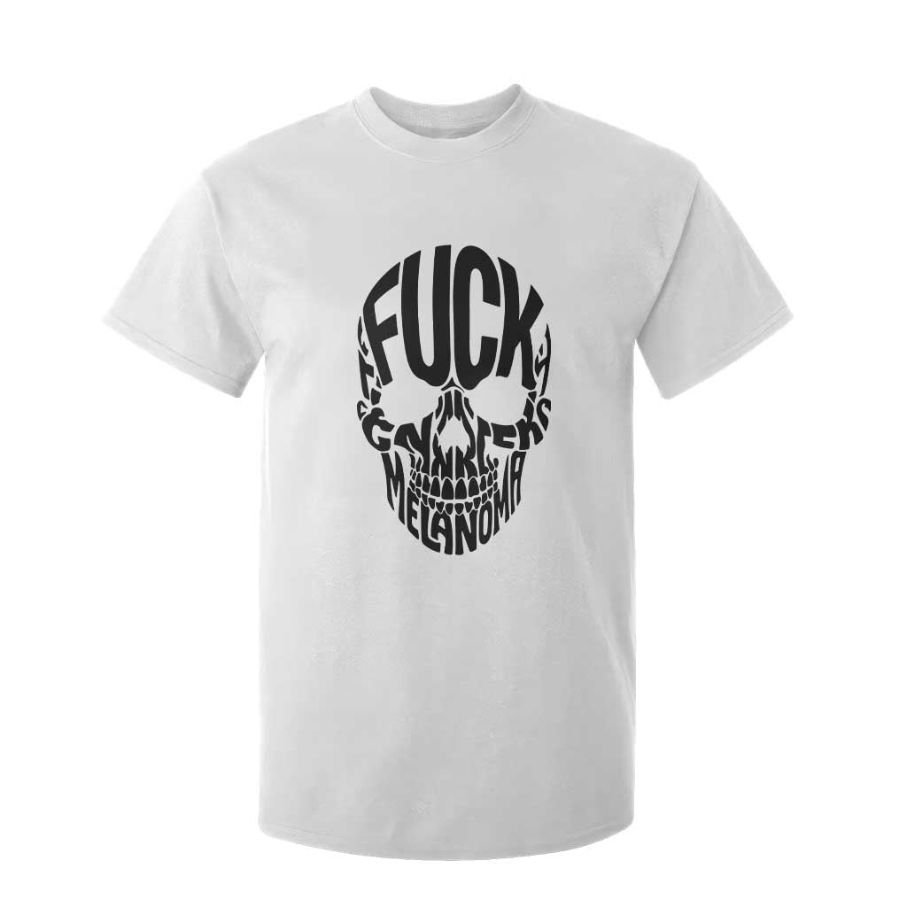 Fuck Melanoma Skull Typography T Shirt For Kid Skin Cancer Warrior TS12 White Print Your Wear