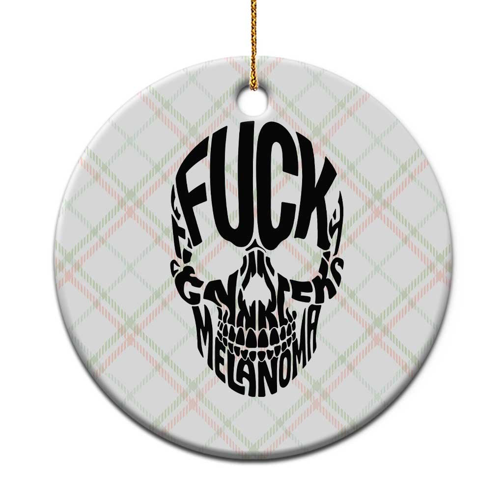 Fuck Melanoma Skull Typography Ceramic Ornament Skin Cancer Warrior TS12 1pc Christmas Plaid Print Your Wear