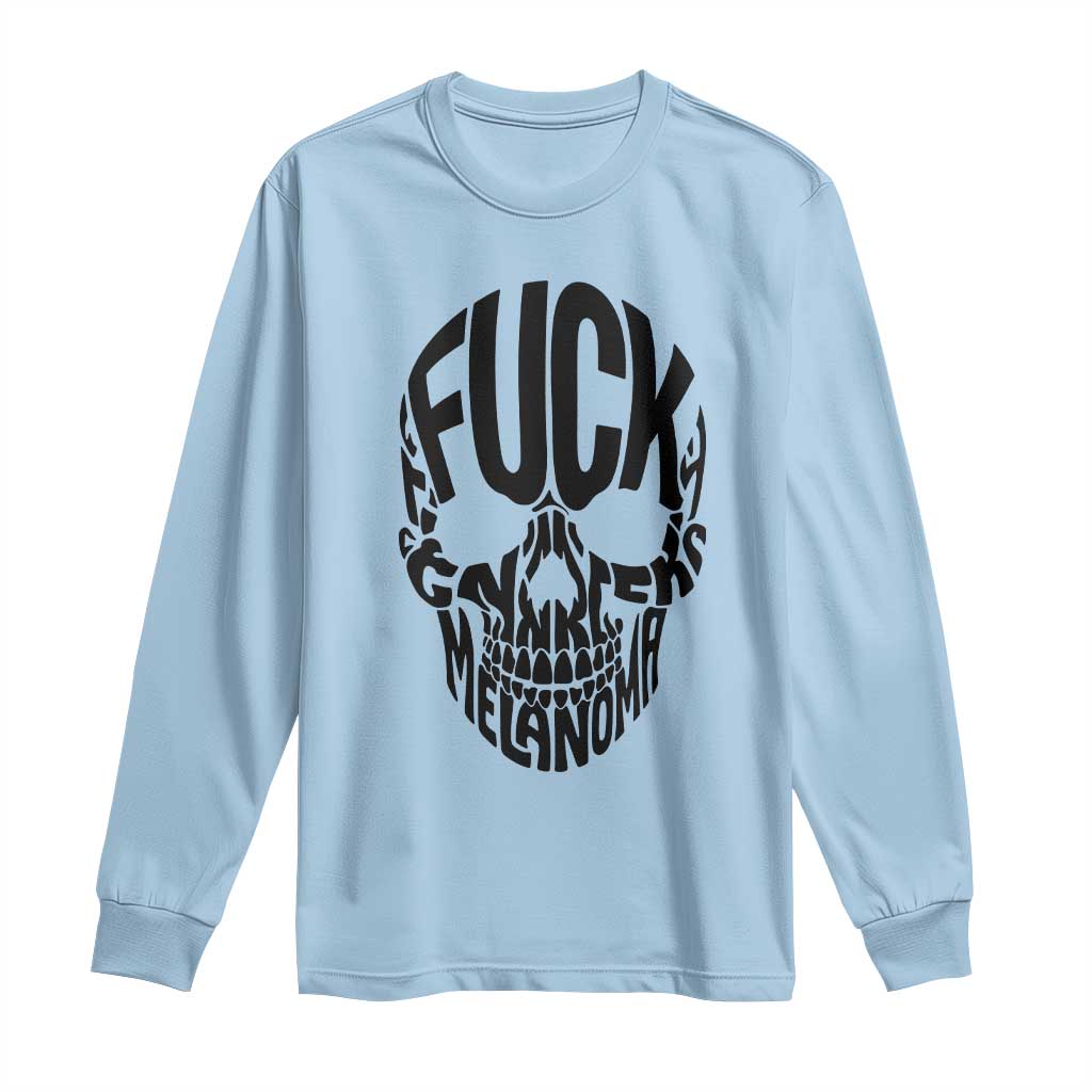 Fuck Melanoma Skull Typography Long Sleeve Shirt Skin Cancer Warrior TS12 Light Blue Print Your Wear
