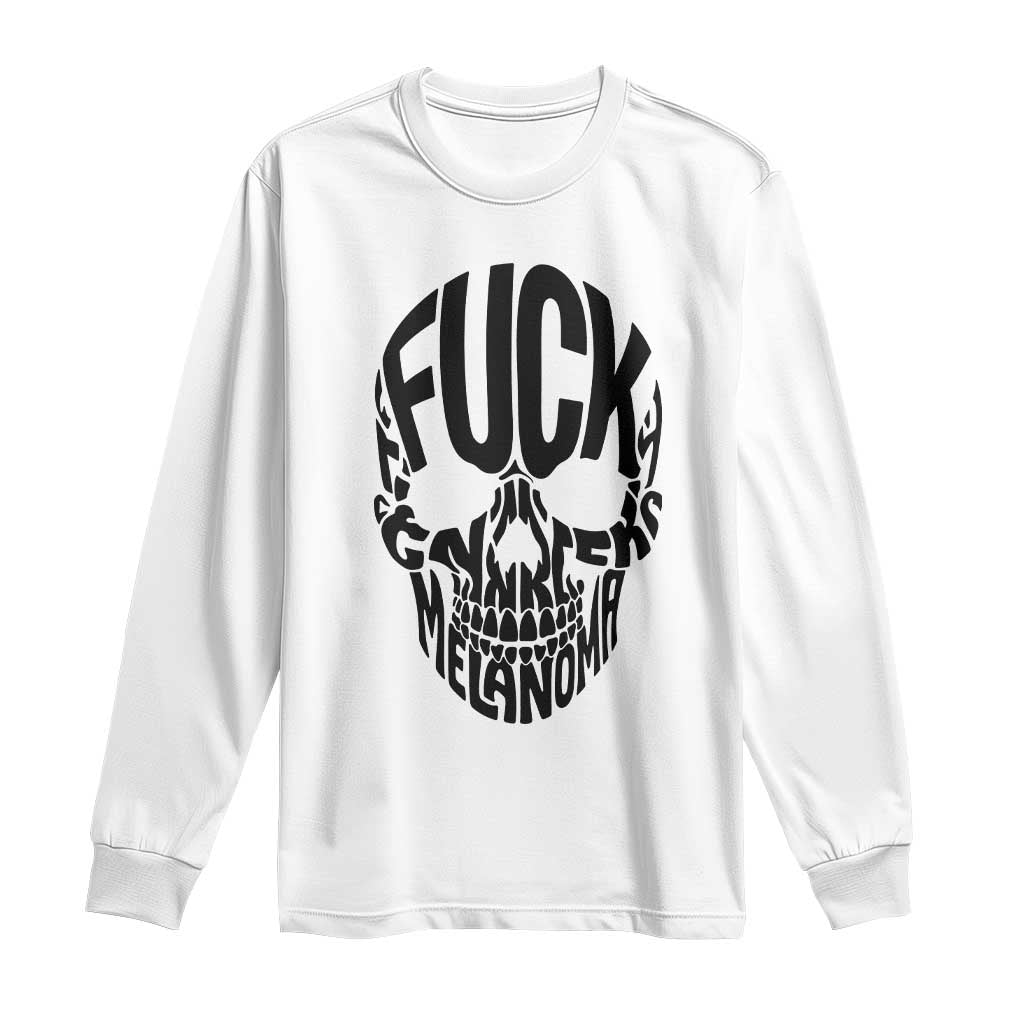 Fuck Melanoma Skull Typography Long Sleeve Shirt Skin Cancer Warrior TS12 White Print Your Wear