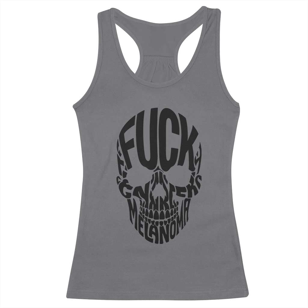Fuck Melanoma Skull Typography Racerback Tank Top Skin Cancer Warrior TS12 Charcoal Print Your Wear