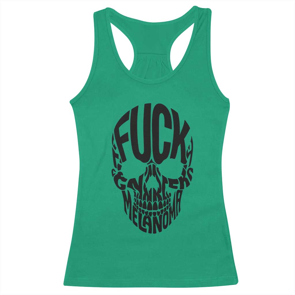 Fuck Melanoma Skull Typography Racerback Tank Top Skin Cancer Warrior TS12 Irish Green Print Your Wear