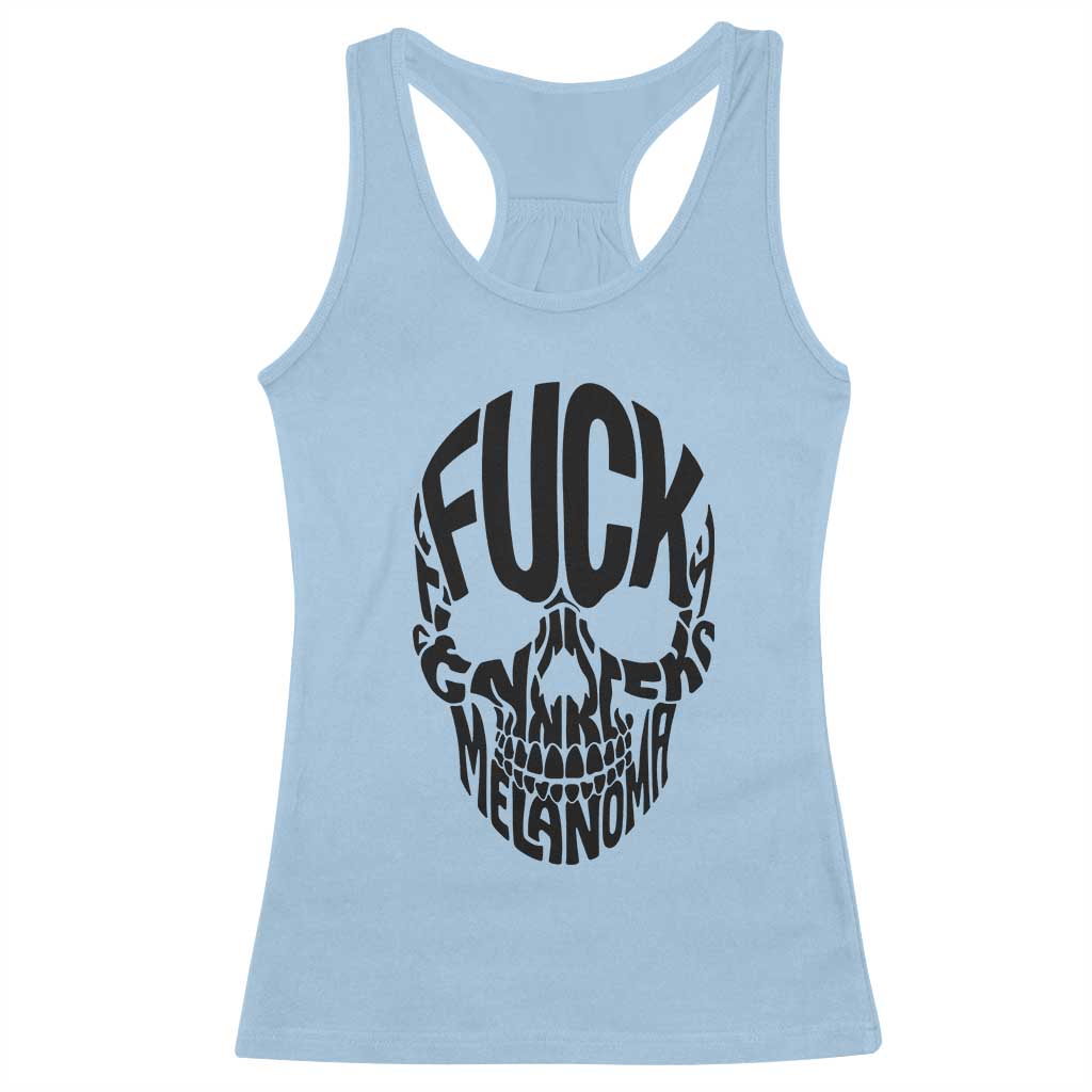Fuck Melanoma Skull Typography Racerback Tank Top Skin Cancer Warrior TS12 Light Blue Print Your Wear