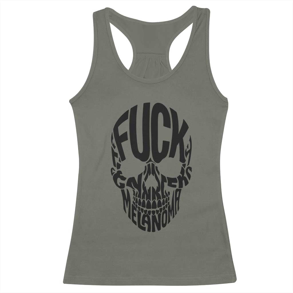 Fuck Melanoma Skull Typography Racerback Tank Top Skin Cancer Warrior TS12 Military Green Print Your Wear