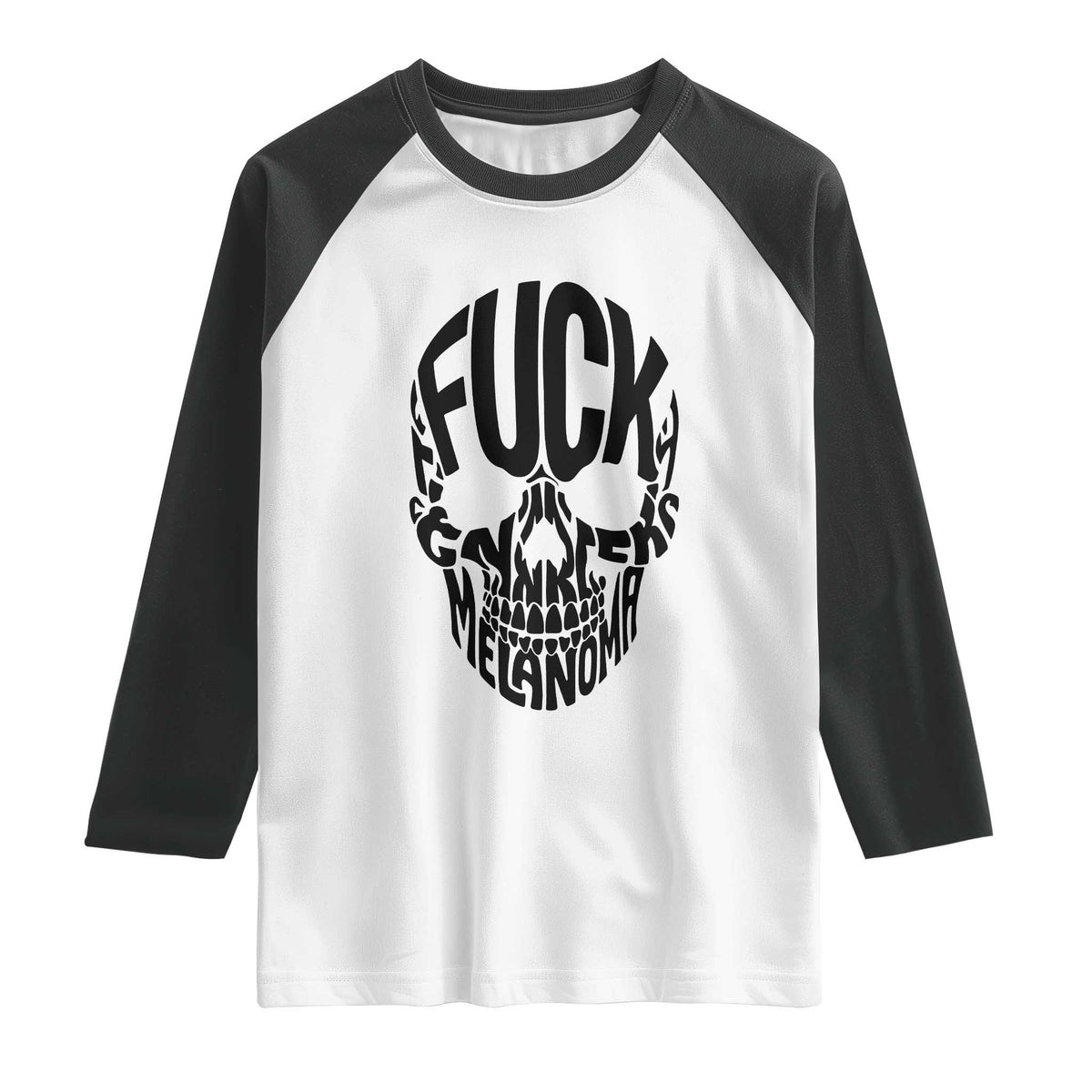 Fuck Melanoma Skull Typography Raglan Shirt Skin Cancer Warrior TS12 White Black Print Your Wear