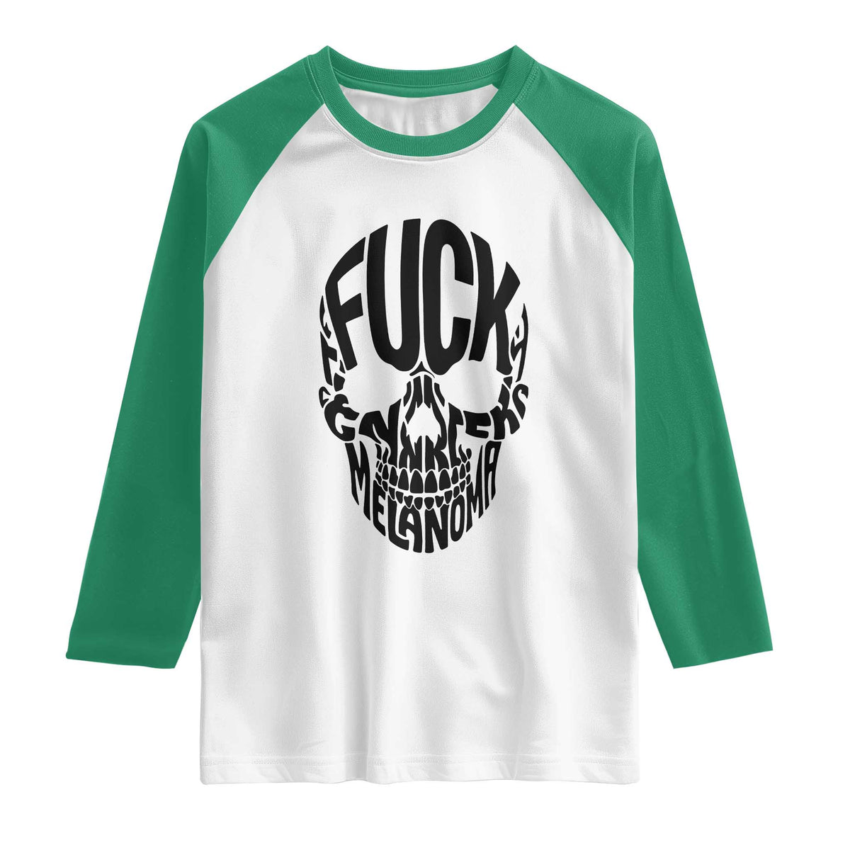 Fuck Melanoma Skull Typography Raglan Shirt Skin Cancer Warrior TS12 White Kelly Green Print Your Wear