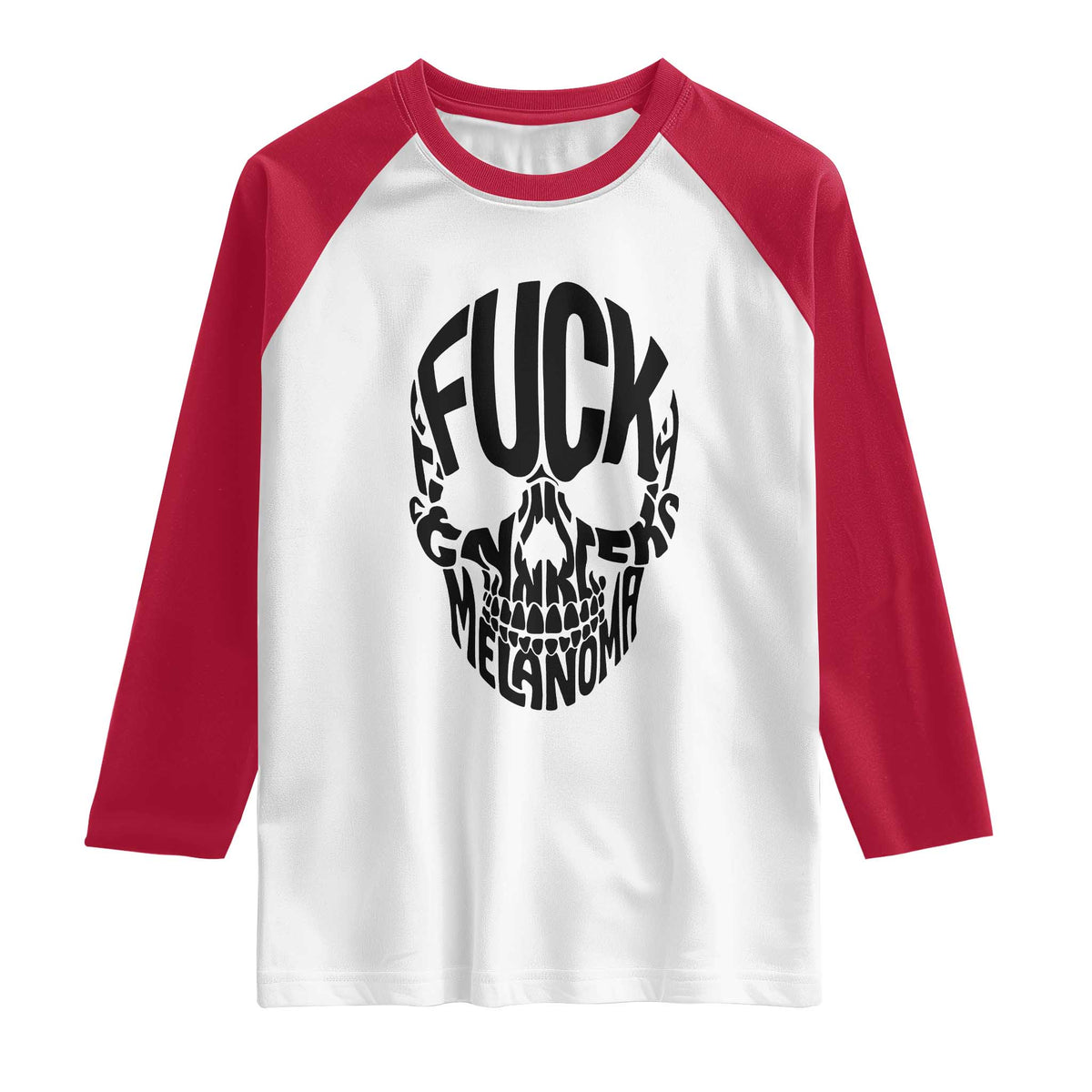 Fuck Melanoma Skull Typography Raglan Shirt Skin Cancer Warrior TS12 White Red Print Your Wear
