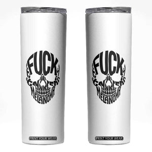Fuck Melanoma Skull Typography Skinny Tumbler Skin Cancer Warrior TS12 White Print Your Wear