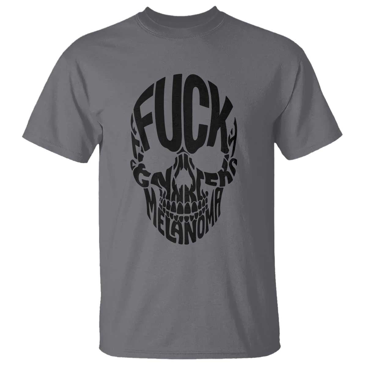 Fuck Melanoma Skull Typography T Shirt Skin Cancer Warrior TS12 Charcoal Print Your Wear