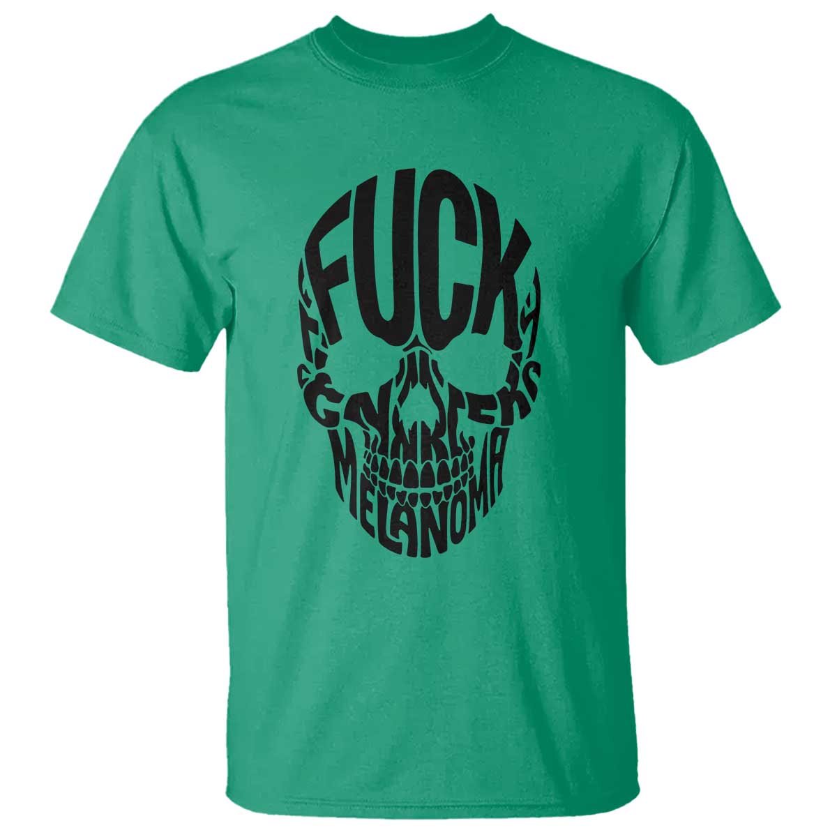 Fuck Melanoma Skull Typography T Shirt Skin Cancer Warrior TS12 Irish Green Print Your Wear