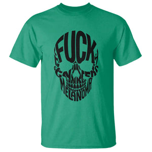 Fuck Melanoma Skull Typography T Shirt Skin Cancer Warrior TS12 Irish Green Print Your Wear