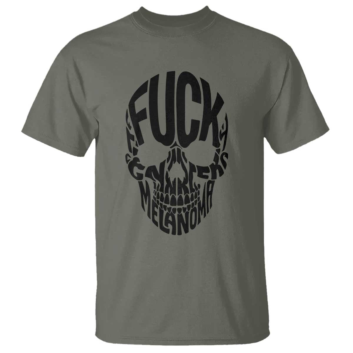 Fuck Melanoma Skull Typography T Shirt Skin Cancer Warrior TS12 Military Green Print Your Wear