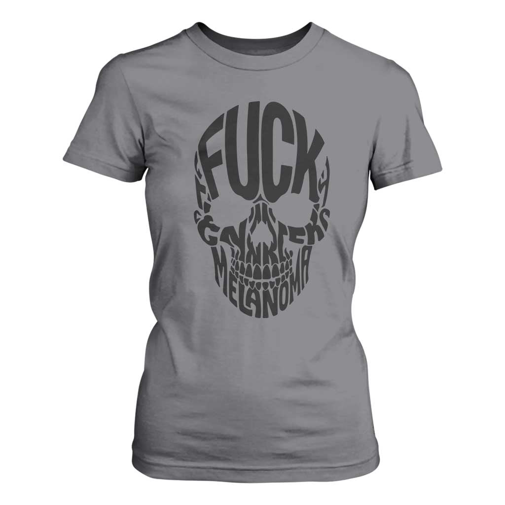 Fuck Melanoma Skull Typography T Shirt For Women Skin Cancer Warrior TS12 Charcoal Print Your Wear