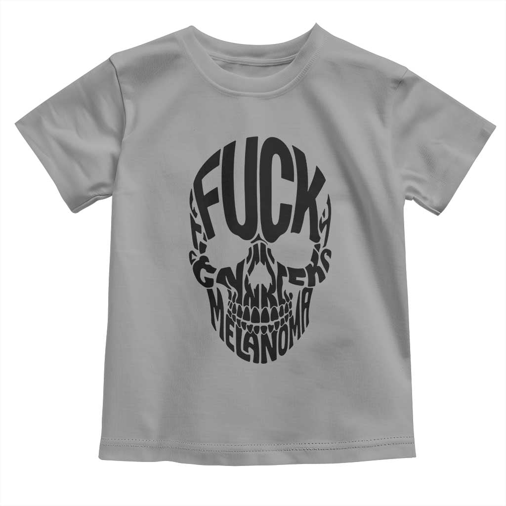 Fuck Melanoma Skull Typography Toddler T Shirt Skin Cancer Warrior TS12 Sport Gray Print Your Wear
