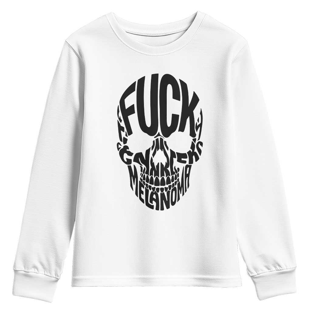 Fuck Melanoma Skull Typography Youth Sweatshirt Skin Cancer Warrior TS12 White Print Your Wear