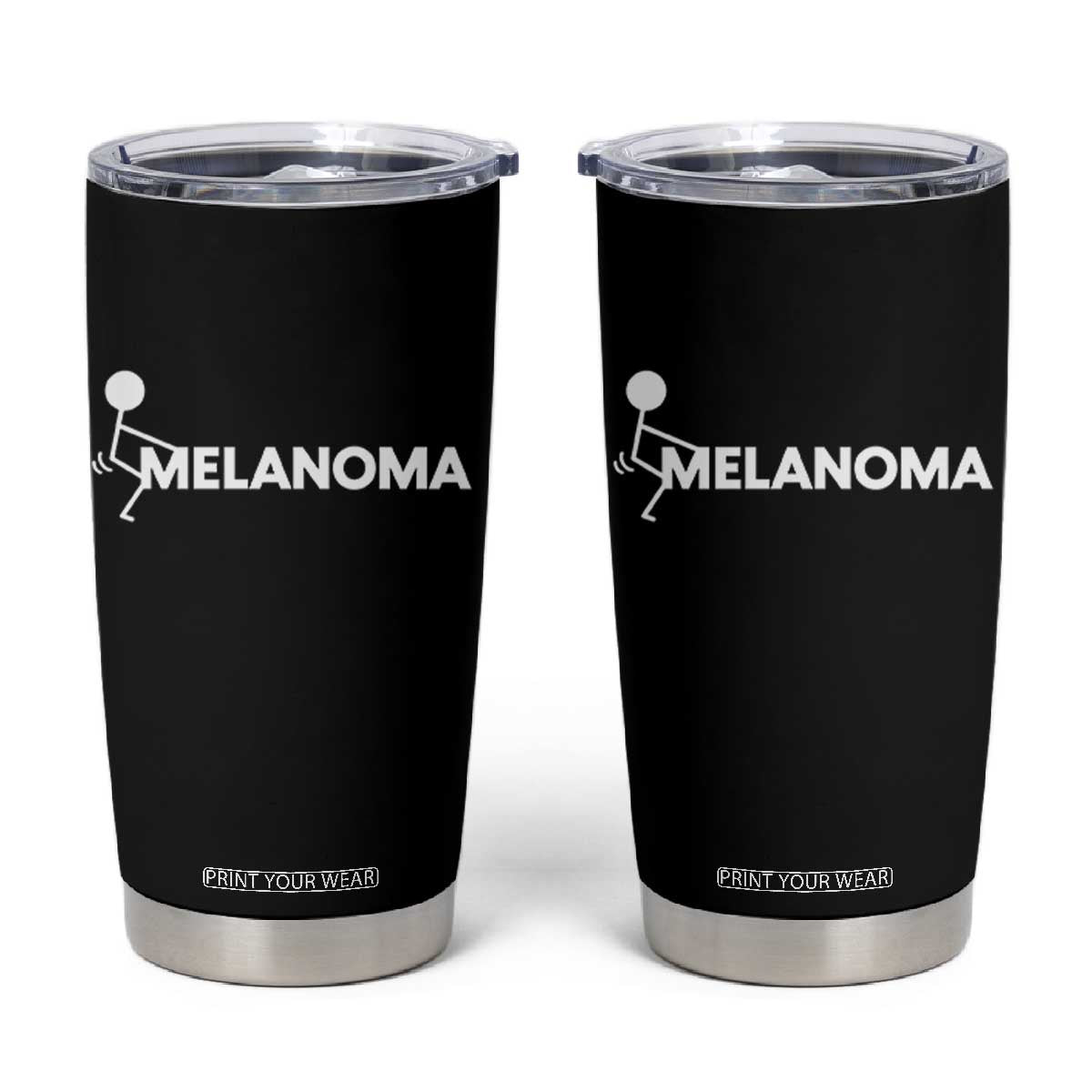 Fuck Melanoma Awareness Tumbler Cup Funny Stick Figure Warrior TS12 Black Print Your Wear