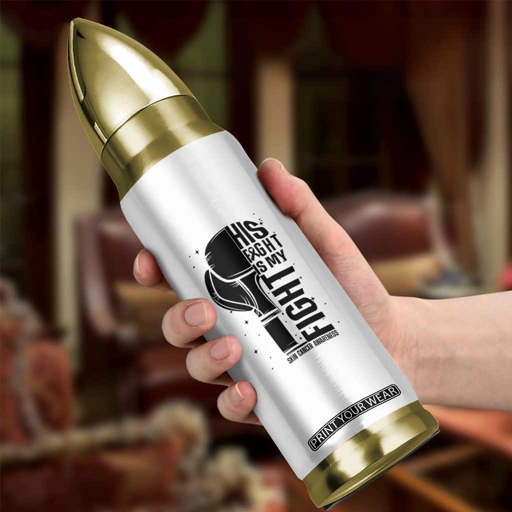 Skin Cancer Warrior Boxing Gift Bullet Tumbler His Fight My Fight TS12 Print Your Wear