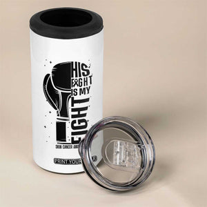 Skin Cancer Warrior Boxing Gift 4 in 1 Can Cooler Tumbler His Fight My Fight TS12 Print Your Wear