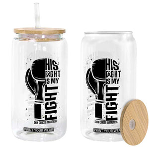 Skin Cancer Warrior Boxing Gift Glass Can His Fight My Fight TS12 Print Your Wear
