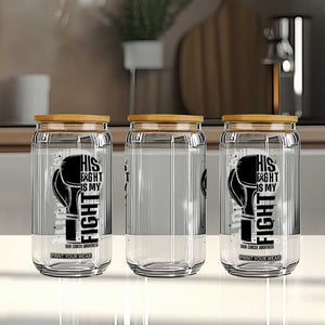 Skin Cancer Warrior Boxing Gift Glass Can His Fight My Fight TS12 Print Your Wear