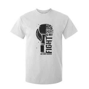 Skin Cancer Warrior Boxing Gift T Shirt For Kid His Fight My Fight TS12 White Print Your Wear