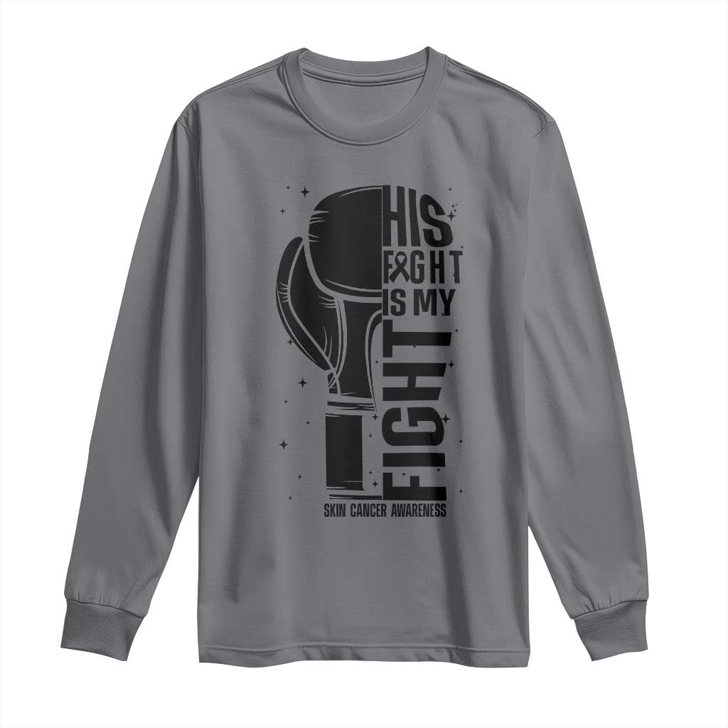 Skin Cancer Warrior Boxing Gift Long Sleeve Shirt His Fight My Fight TS12 Charcoal Print Your Wear