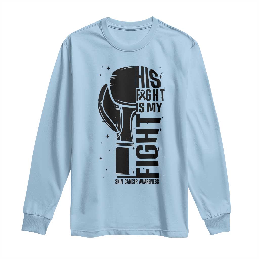 Skin Cancer Warrior Boxing Gift Long Sleeve Shirt His Fight My Fight TS12 Light Blue Print Your Wear