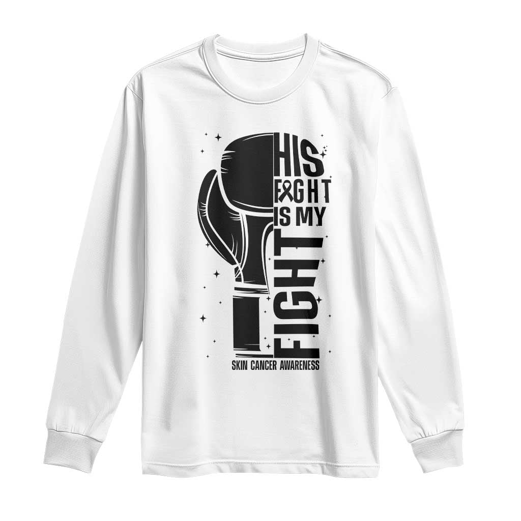 Skin Cancer Warrior Boxing Gift Long Sleeve Shirt His Fight My Fight TS12 White Print Your Wear