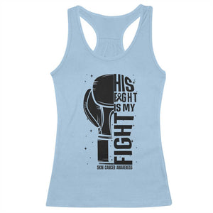 Skin Cancer Warrior Boxing Gift Racerback Tank Top His Fight My Fight TS12 Light Blue Print Your Wear