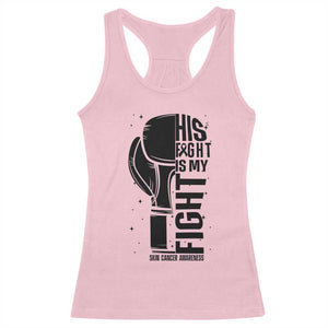 Skin Cancer Warrior Boxing Gift Racerback Tank Top His Fight My Fight TS12 Light Pink Print Your Wear