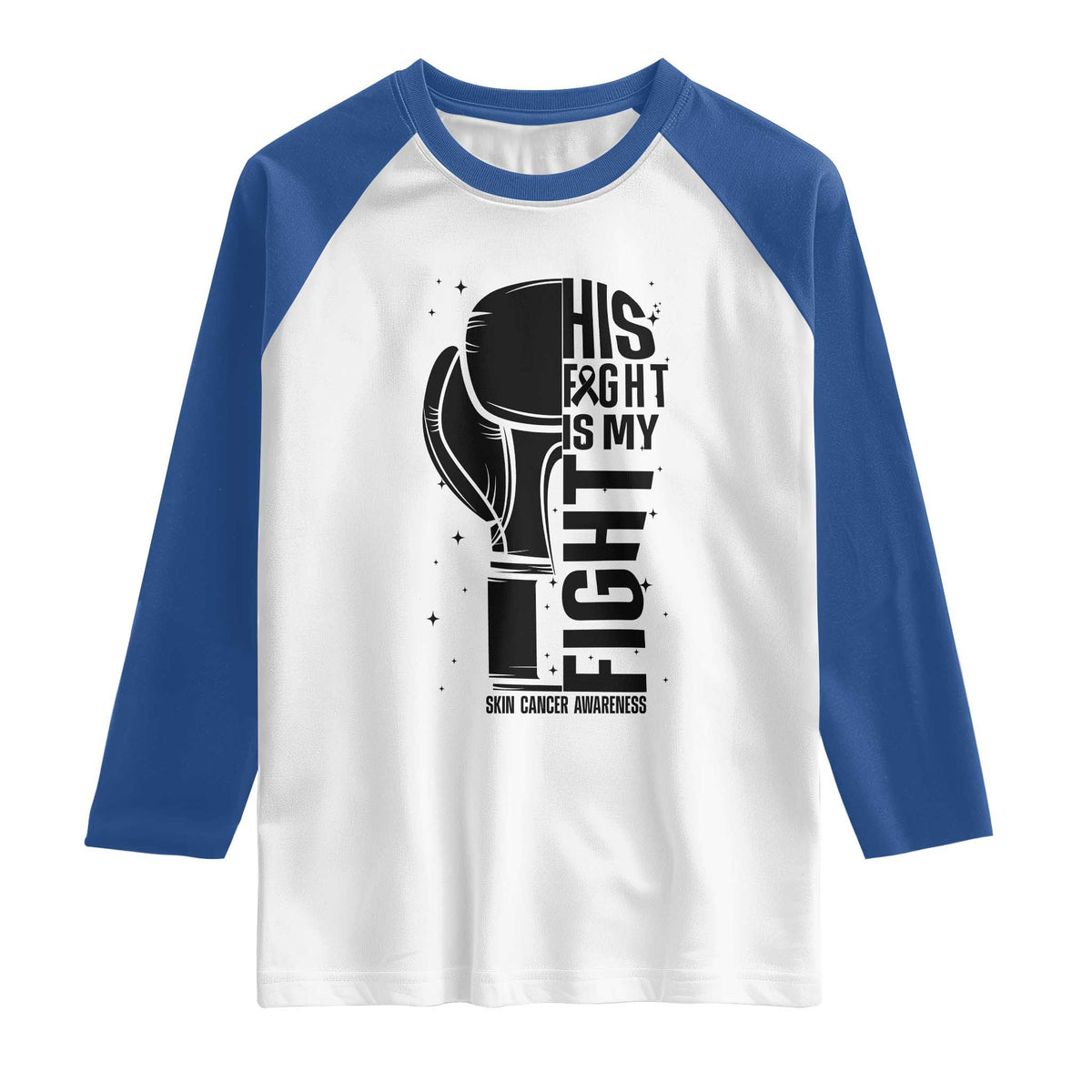 Skin Cancer Warrior Boxing Gift Raglan Shirt His Fight My Fight TS12 White Royal Print Your Wear